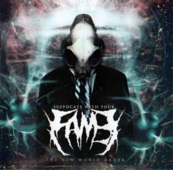 CD Suffocate With Your Fame: The New World Order