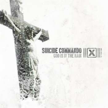 Album Suicide Commando: God Is In The Rain