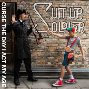 Album Suit Up Soldier: Curse The Day I Act My Age