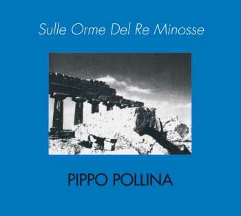 CD Pippo Pollina: Sulle Orme Del Re Minosse