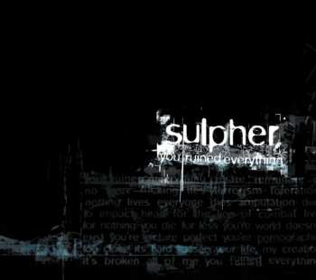 CD Sulpher: You Ruined Everything