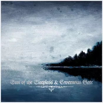 Sun Of The Sleepless & Cavernous Gate