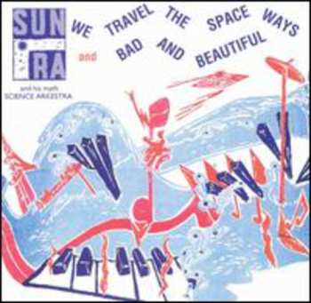Album The Sun Ra Arkestra: We Travel The Spaceways / Bad & Beautiful