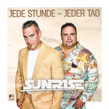 Sunrise: Jede Stunde - Jeder Tag