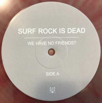 LP Surf Rock Is Dead: We Have No Friends?