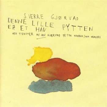 Album Sverre Gjørvad: Denne Lille Pytten Er E