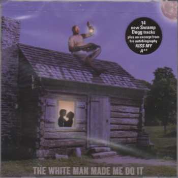 CD Swamp Dogg: The White Man Made Me Do It