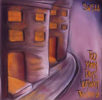 Album Swell: Too Many Days Without Thinking