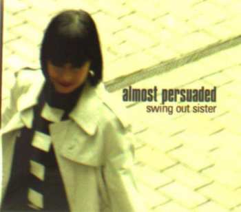 Album Swing Out Sister: Almost Persuaded