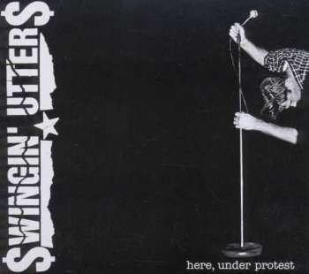 CD Swingin' Utters: Here, Under Protest