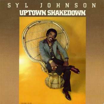LP Syl Johnson: Uptown Shakedown