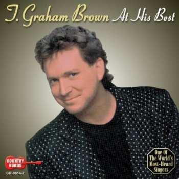 CD T. Graham Brown: T. Graham Brown At His Best