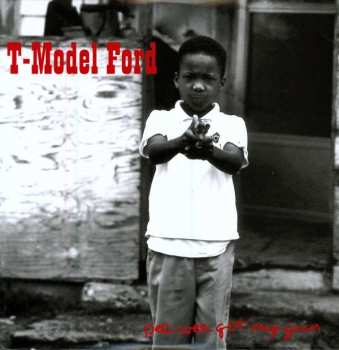 Album T-Model Ford: Pee-Wee Get My Gun