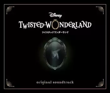 Disney Twisted-Wonderland Original Soundtrack