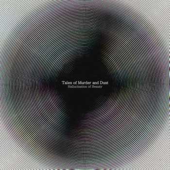 Album Tales Of Murder And Dust: Hallucination Of Beauty