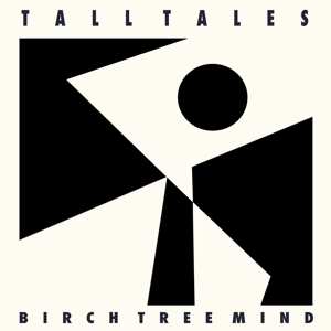 Album Tall Tales: Birch Tree Mind