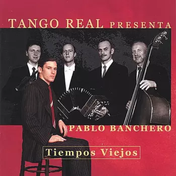 Tango Real Quartett: Tiempos Viejos