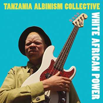 Album Tanzania Albinism Collective: White African Power