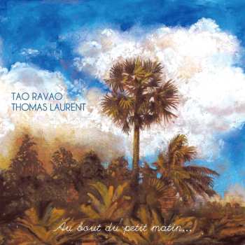 CD Tao Ravao: Au Bout Du Petit Matin ...
