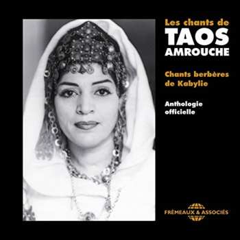 Album Taos Amrouche: Les Chants De Taos Amrouche (Chants Berbères De Kabylie)