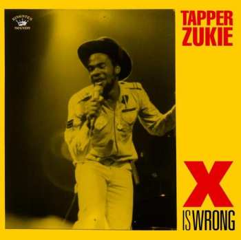 LP Tapper Zukie: X Is Wrong