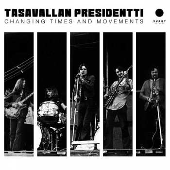 2LP Tasavallan Presidentti: Changing Times And Movements