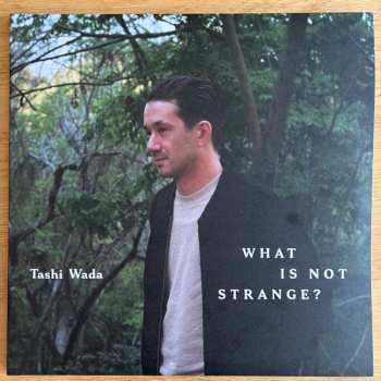 2LP Tashi Wada: What Is Not Strange?