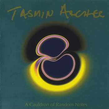 CD Tasmin Archer: A Cauldron Of Random Notes
