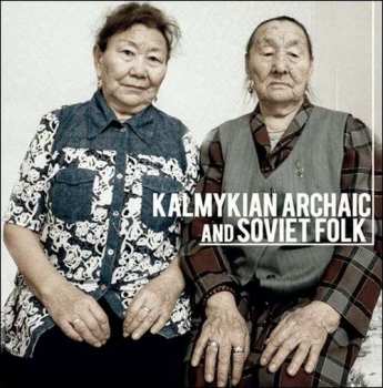 LP Tatiana Dordzhieva: Kalmykian Archaic and Soviet Folk 