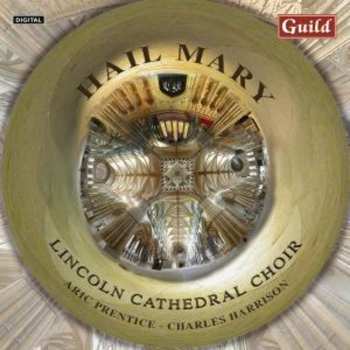 Album Tavener / Lincoln Cathedral Choir / Prentice: Hail Mary