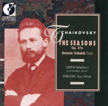 Album Pyotr Ilyich Tchaikovsky: The Seasons, Op. 37a / Ballade No. 3 In A-Flat Major, Op. 47 / Four Valses