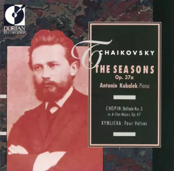 The Seasons, Op. 37a / Ballade No. 3 In A-Flat Major, Op. 47 / Four Valses