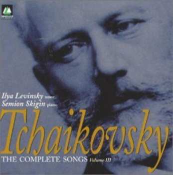 CD Pyotr Ilyich Tchaikovsky: The Complete Songs, Volume III