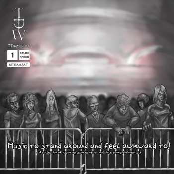 CD TDW: Music To Stand Around And Feel Awkward To