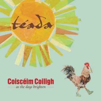 Album Téada: Coiscéim Coiligh (As The Days Brighten)