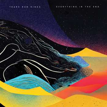 CD Tears Run Rings: Everything in the End