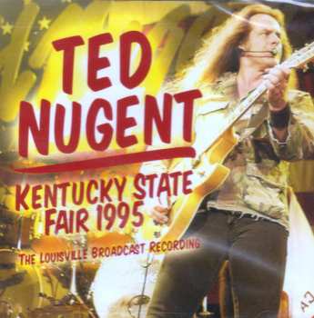 CD Ted Nugent: Kentucky State Fair 1995