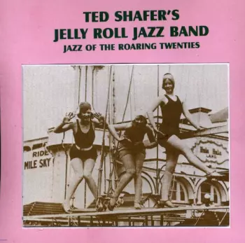 Ted Shafer: Jazz Of The Roaring Twenties