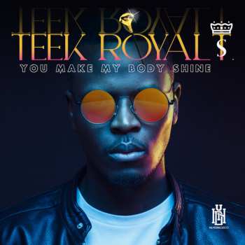 Album Teek Royal T.: You Make My Body Shine