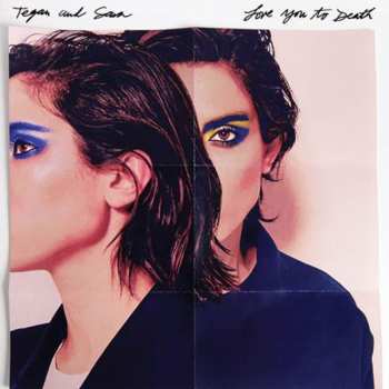 LP Tegan and Sara: Love You To Death CLR