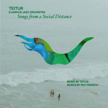 LP Teitur & Aarhus Jazz Orchestra: Songs From A Social Distance