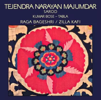 Tejendra Majumdar: Raga Bageshri / Raga Zilla Kafi