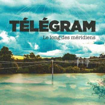 CD Télégram: Le Long Des Méridiens