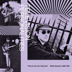 2LP Television Personalities: Tune In, Turn On, Drop Out: Radio Sessions (1980-1