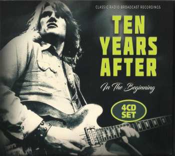 4CD Ten Years After: In The Beginning (Classic Radio Broadcast Recordings)