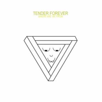 Album Tender Forever: Where Are We From