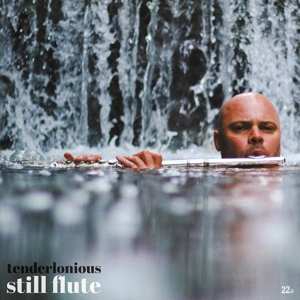 LP Tenderlonious: Still Flute
