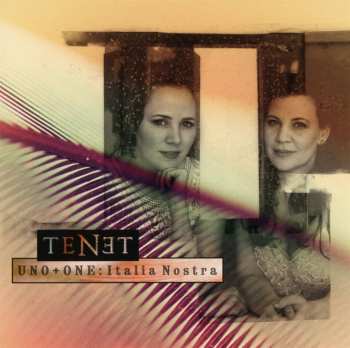 Album Tenet Vocal Artists: Uno + One: Italia Nostra