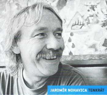 CD Jaromír Nohavica: Tenkrát