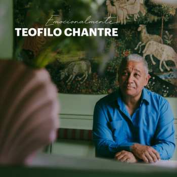 Album Teofilo Chantre: Emocionalmente